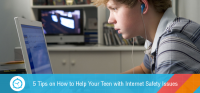 5 Tips on How to Help Your teens with Internet Safety Issues