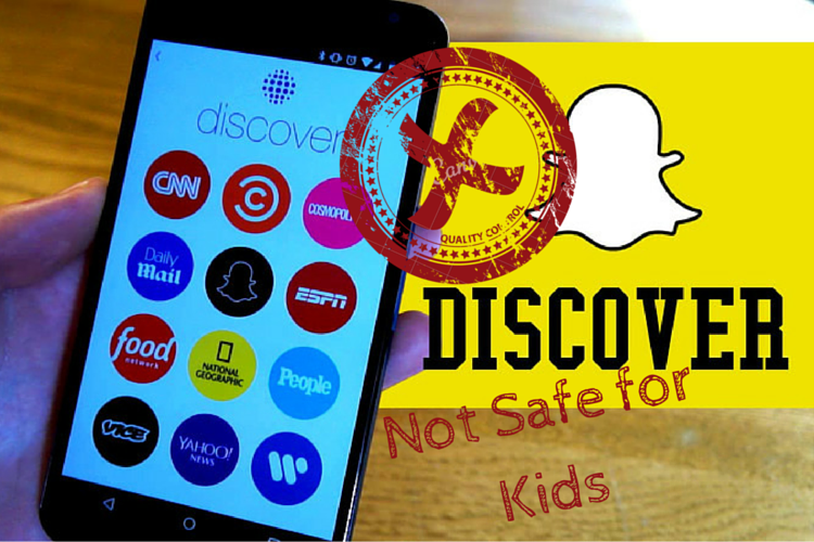 Snapchat Discover – Not Kid-Friendly!