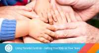 Convincing Kids to Be On Your Team – Making Most Out of FamilyTime Parental Controls