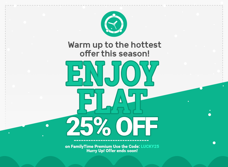 The FamilyTime winter sale is still steaming and sizzling with a 25% off!