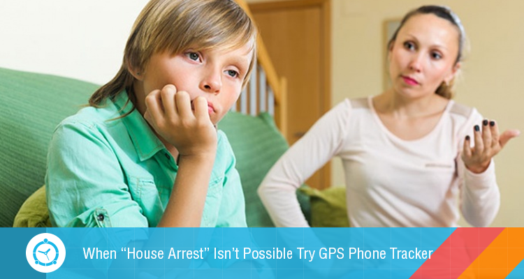 Parenting Hacks – When “House Arrest” Isn’t Possible Try GPS Phone Tracker