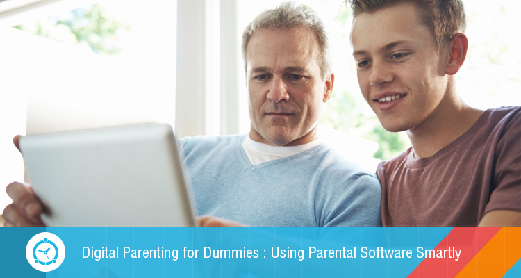 Digital Parenting for Dummies : Using Parental Software Smartly