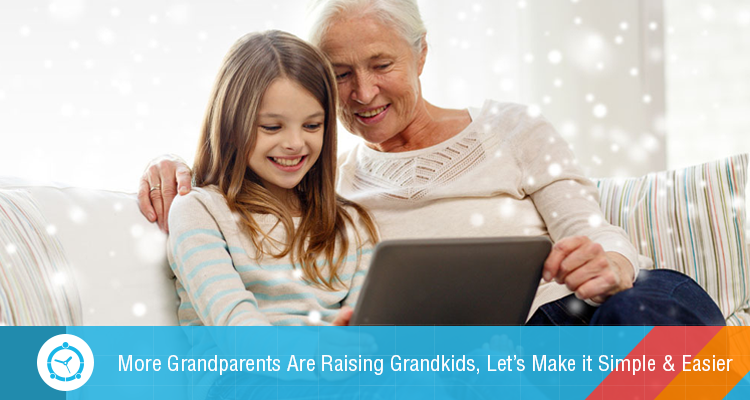 More Grandparents Are Raising Grandkids, Let’s Make it Simple & Easier
