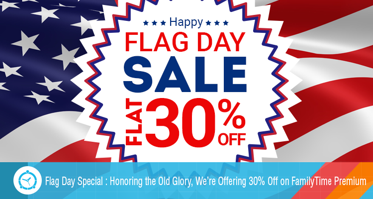 Flag Day Special : Honoring the Old Glory, We’re Offering 30% Off on FamilyTime Premium