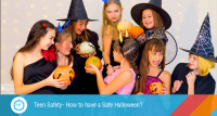 Teen Safety – How to have a Safe Halloween?