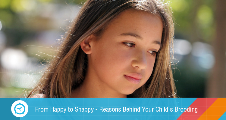 From Happy to Snappy – Reasons Behind Your Child’s Brooding