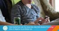 How FamilyTime Lets You Keep Kids Safe from Alcohol Promoting Sites & Negative Social Media Use