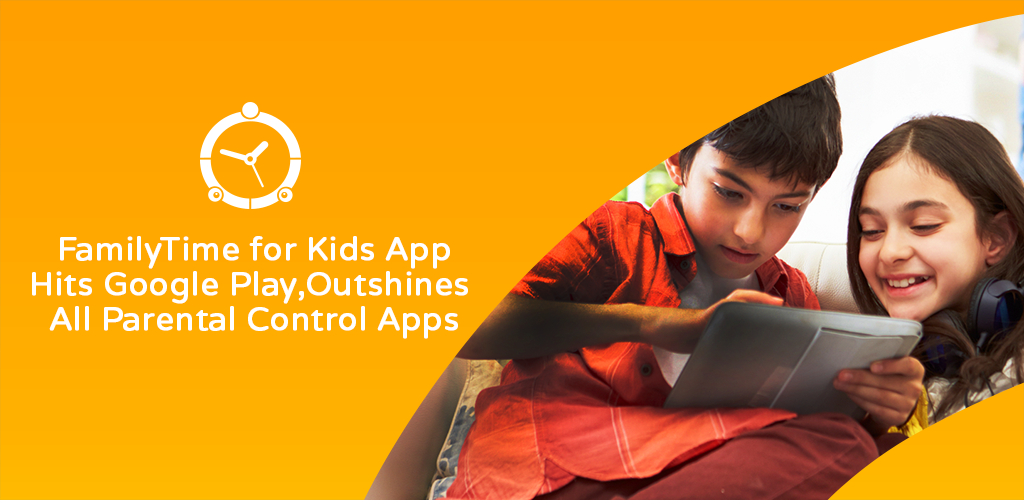 The Wait is Over: FamilyTime for Kids Hits Google Play!