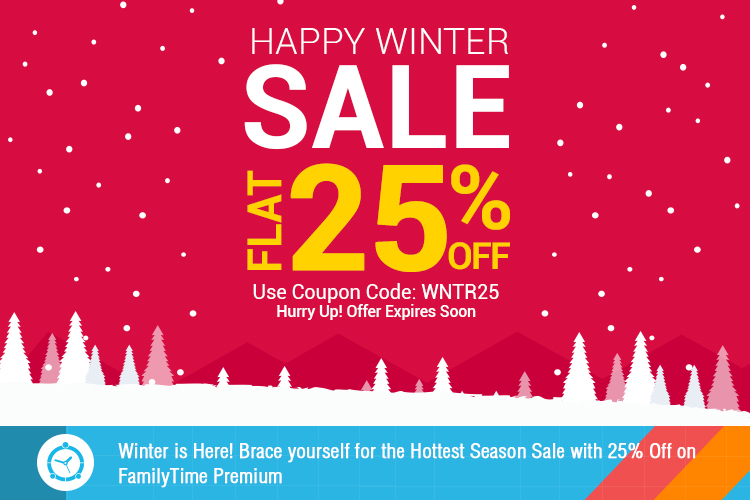 Winter is Here! Brace yourself for the Hottest Season Sale with 25% Off on FamilyTime Premium