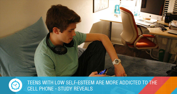 TEENS WITH LOW SELF-ESTEEM ARE MORE ADDICTED TO THE CELL PHONE – STUDY REVEALS