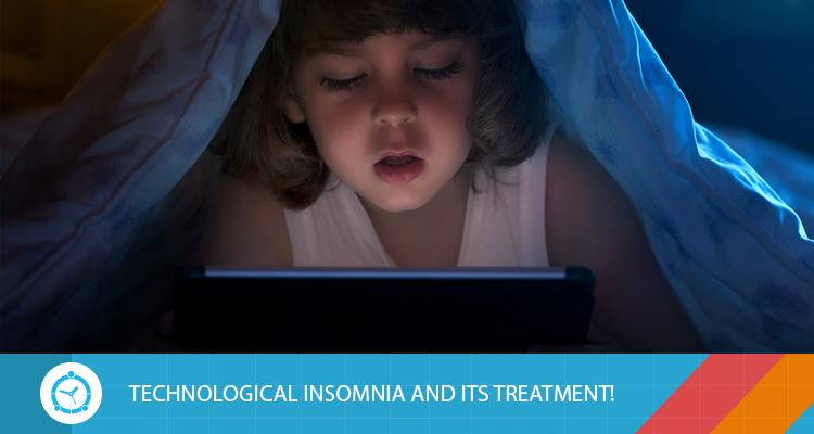 TECHNOLOGICAL INSOMNIA AND ITS TREATMENT!