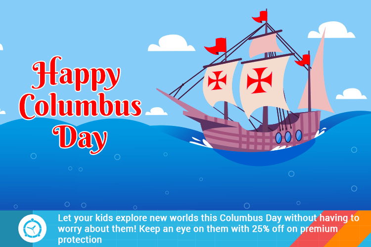 Let your kids explore new worlds this Columbus Day without having to worry about them! Keep an eye on them with 25% off on premium protection