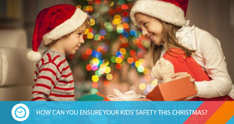 HOW CAN YOU ENSURE YOUR KIDS’ SAFETY THIS CHRISTMAS?