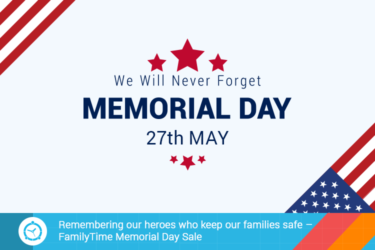 Remembering our heroes who keep our families safe – FamilyTime Memorial Day Sale