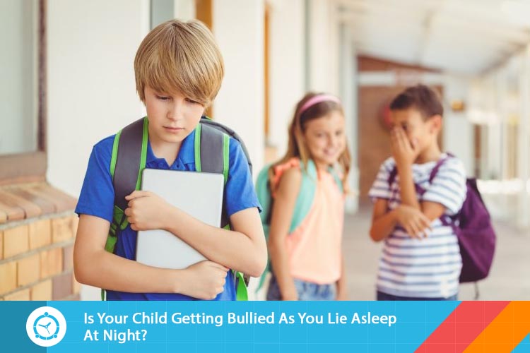 Is Your Child Getting Bullied As You Lie Asleep At Night?