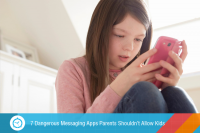 7 Dangerous Messaging Apps Parents Shouldn’t Allow Kids