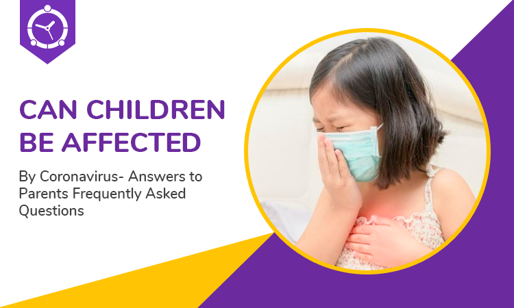 Can-Children-Be-Affected-By-Coronavirus--Answers-to-Parents-Frequently-Asked-Questions