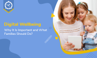 Digital Wellbeing – Why It Is Important and What Families Should Do?