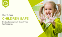 How To Keep Children Safe During Coronavirus? Expert Tips For Guidance