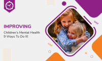 Improving Children’s Mental Health- 9 Ways To Do It!