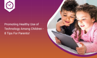 Promoting Healthy Use of Technology Among Children-8 Tips For Parents!