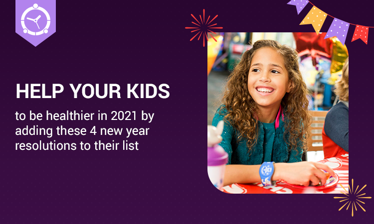 HELP YOUR KIDS TO BE HEALTHIER IN 2021 BY ADDING THESE 4 NEW YEAR RESOLUTIONS TO THEIR LIST