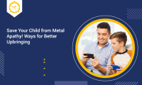 Save Your Child from Metal Apathy! Ways for Better Upbringing