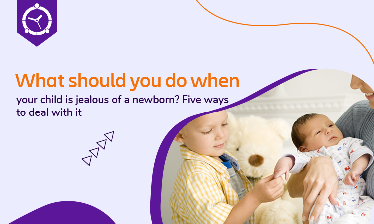 WHAT SHOULD YOU DO WHEN YOUR CHILD IS JEALOUS OF A NEWBORN? FIVE WAYS TO DEAL WITH IT