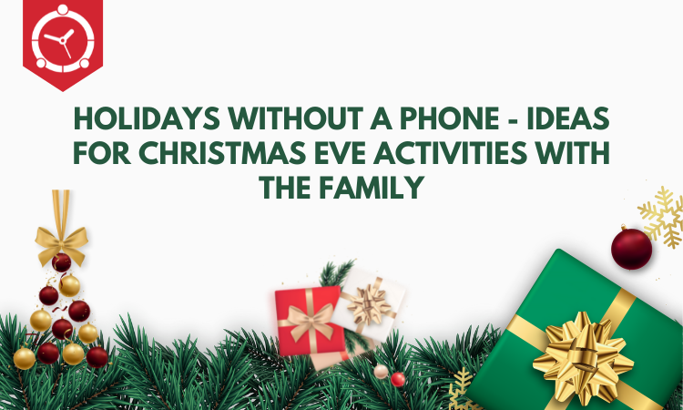 HOLIDAYS WITHOUT A PHONE - IDEAS FOR CHRISTMAS EVE ACTIVITIES WITH THE FAMILY