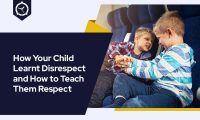 How Your Child Learnt Disrespect and How to Teach Them Respect
