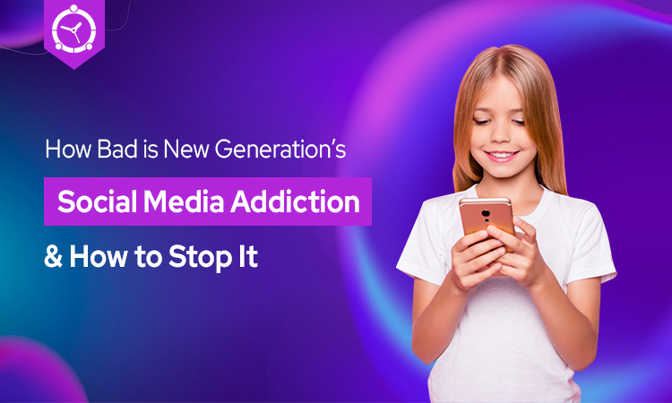 How Bad is New Generation’s Social Media Addiction and How to Stop It