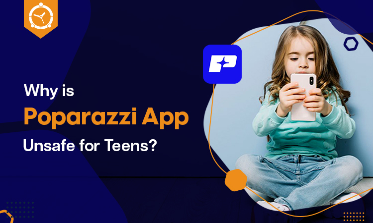 Why Is Poparazzi App Unsafe for Teens?