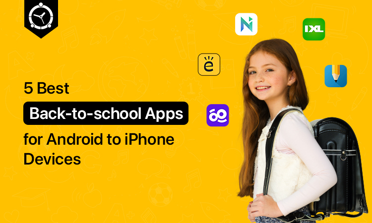 5 Best Back-to-school Apps for Android to iPhone Devices