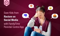 How to Protect Kids from Racism on Social Media with FamilyTime Parental Control App