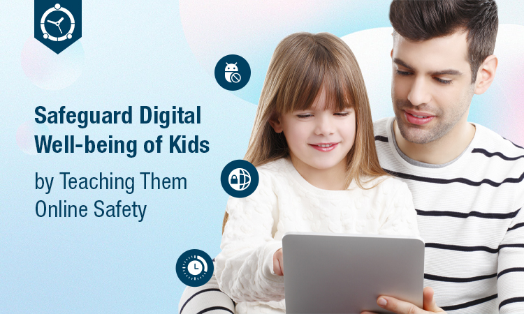 Safeguard Digital Well-being of Kids by Teaching Them Online Safety