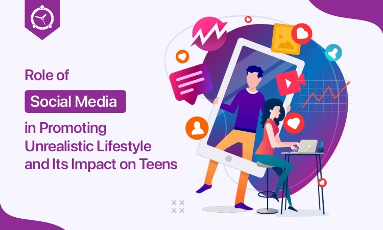 Role of Social Media in Promoting Unrealistic Lifestyle and Its Impact on Teens
