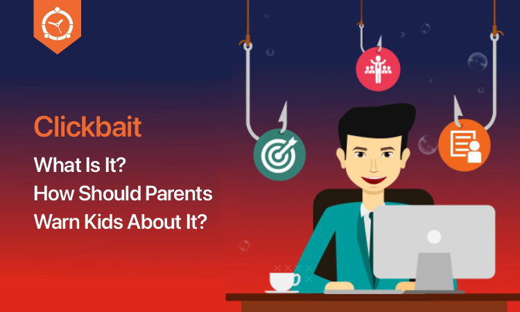 Clickbait - What Is It? How Should Parents Warn Kids About It?