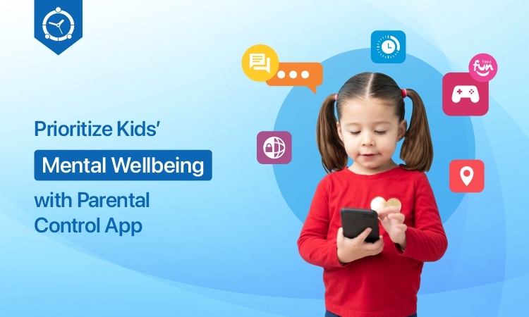 Prioritize Kids’ Mental Wellbeing with Parental Control App