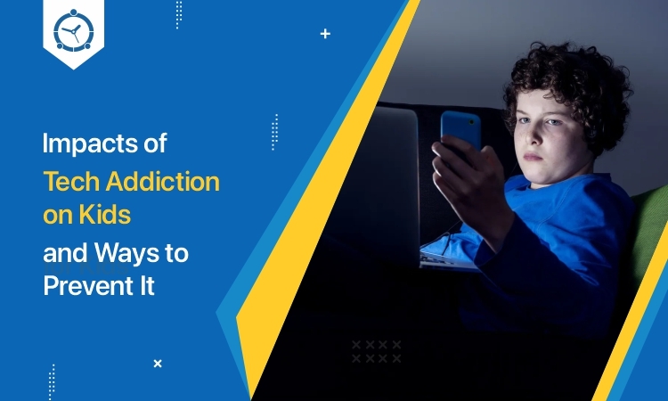 Impacts of Tech Addiction on Kids and Ways to Prevent It