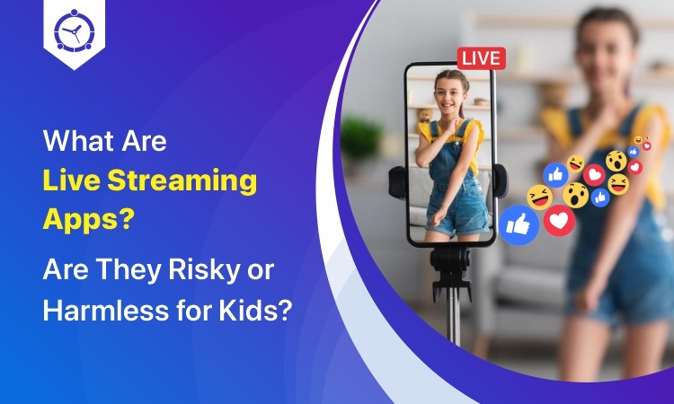 What Are Live Streaming Apps? Are They Risky or Harmless for Kids?