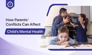 How Parents' Conflicts Can Affect Child’s Mental Health