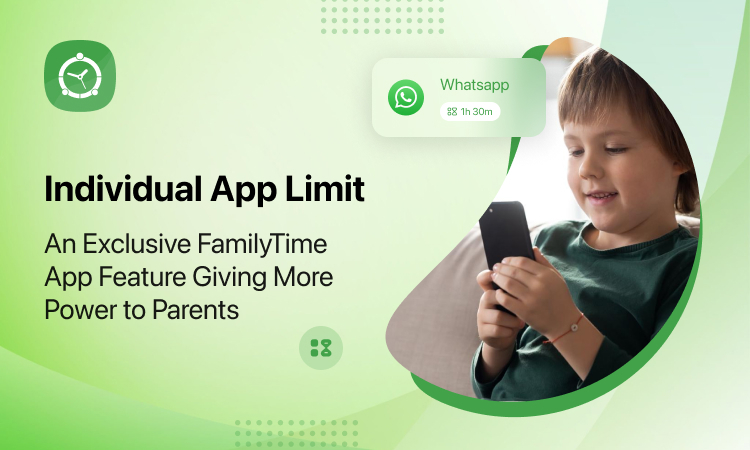 “Individual App Limit” – An Exclusive FamilyTime App Feature Giving More Power to Parents