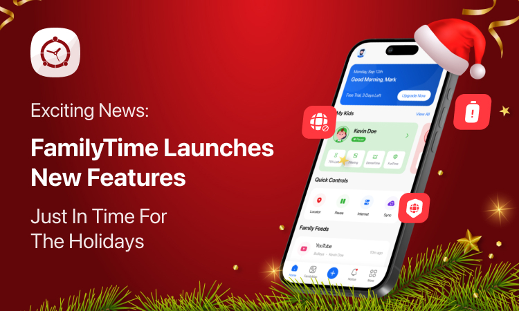 Exciting News: FamilyTime Launches New Features Just In Time For The Holidays