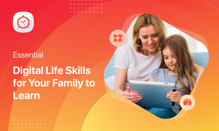 Essential Digital Life Skills for Your Family to Learn