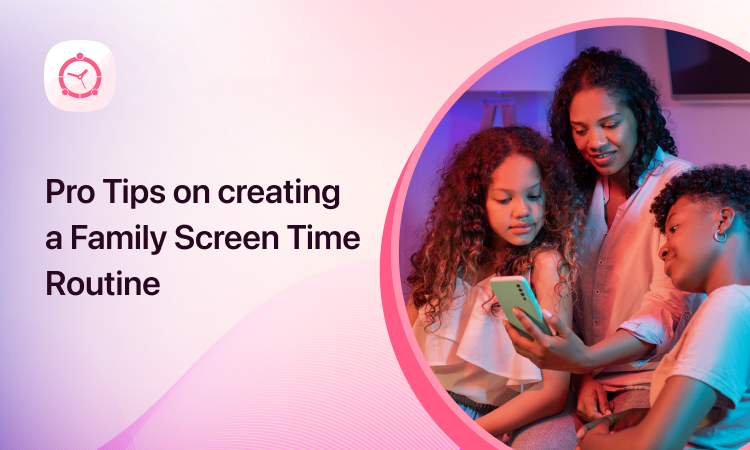 Pro Tips on Creating a Family Screen Time Routine 