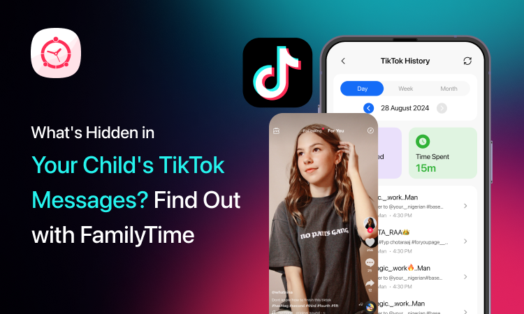 What’s Hidden in Your Child’s TikTok Messages? Find Out with FamilyTime 