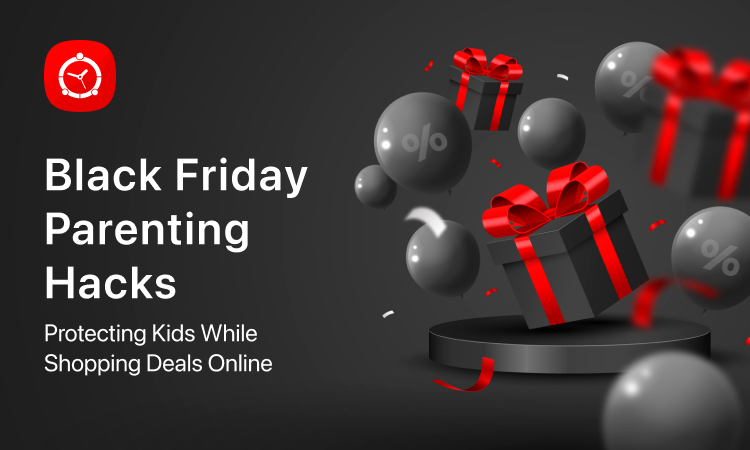 Black Friday Parenting Hacks – Protecting Kids While Shopping Deals Online