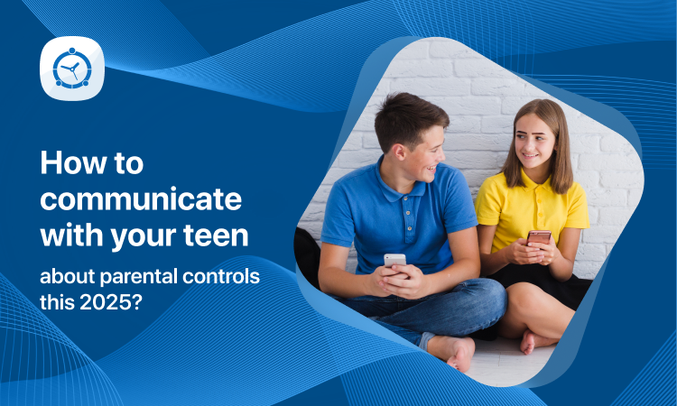 How to Communicate with Your Teen About Parental Controls this 2025?