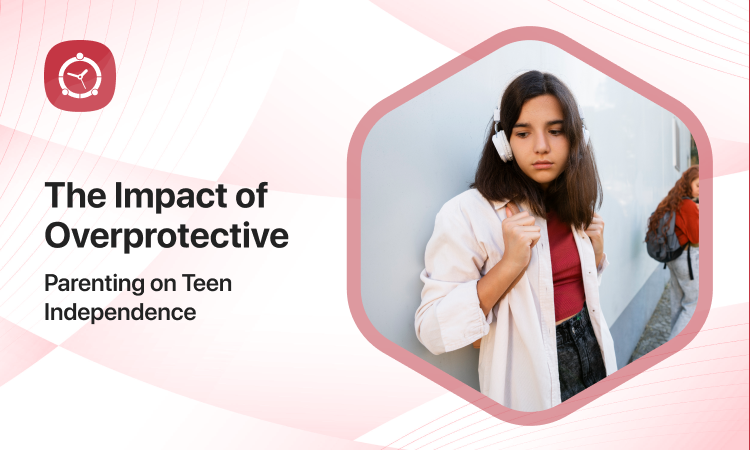 The Impact of Overprotective Parenting on Teen Independence