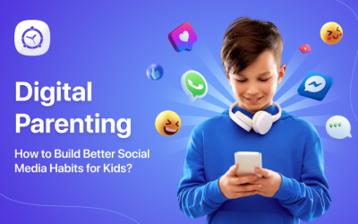 Digital Parenting: How to Build Better Social Media Habits for Kids?